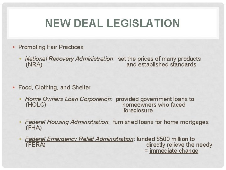 NEW DEAL LEGISLATION • Promoting Fair Practices • National Recovery Administration: set the prices