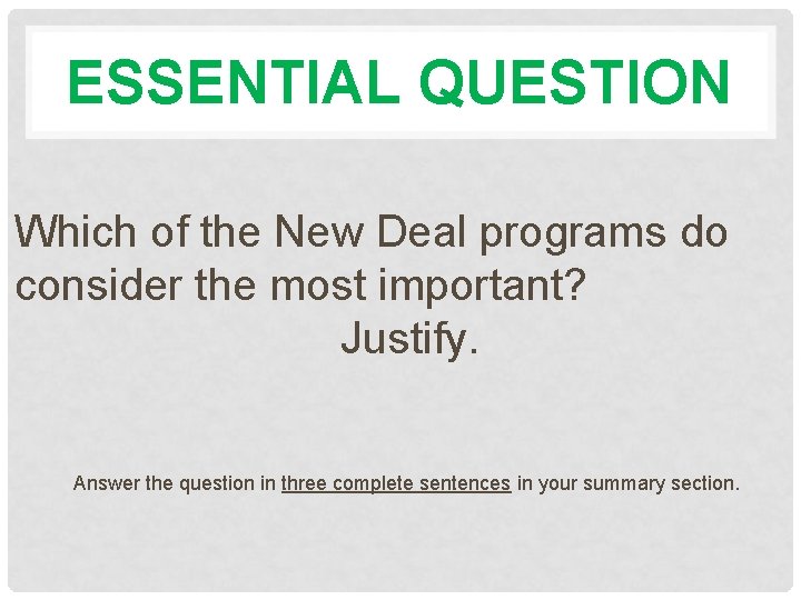 ESSENTIAL QUESTION Which of the New Deal programs do consider the most important? Justify.