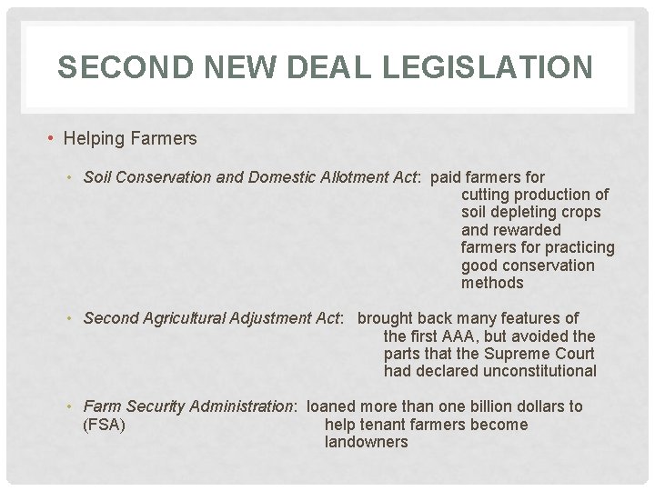 SECOND NEW DEAL LEGISLATION • Helping Farmers • Soil Conservation and Domestic Allotment Act:
