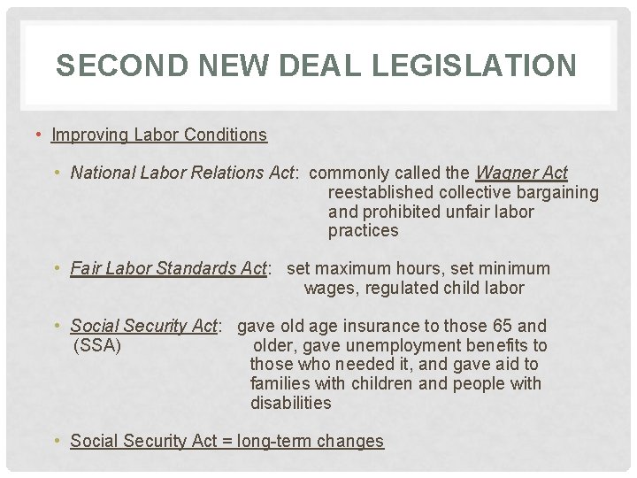 SECOND NEW DEAL LEGISLATION • Improving Labor Conditions • National Labor Relations Act: commonly