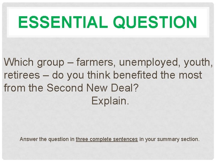 ESSENTIAL QUESTION Which group – farmers, unemployed, youth, retirees – do you think benefited