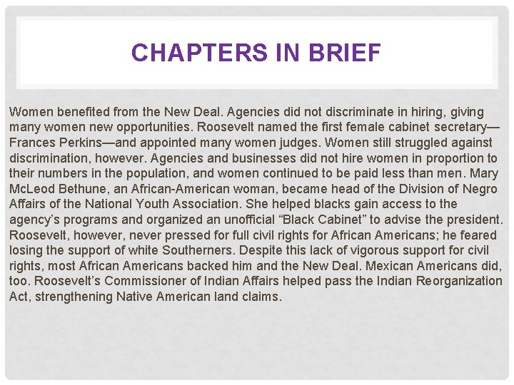 CHAPTERS IN BRIEF Women benefited from the New Deal. Agencies did not discriminate in