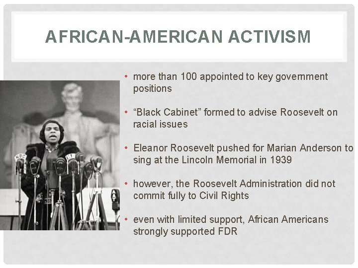 AFRICAN-AMERICAN ACTIVISM • more than 100 appointed to key government positions • “Black Cabinet”