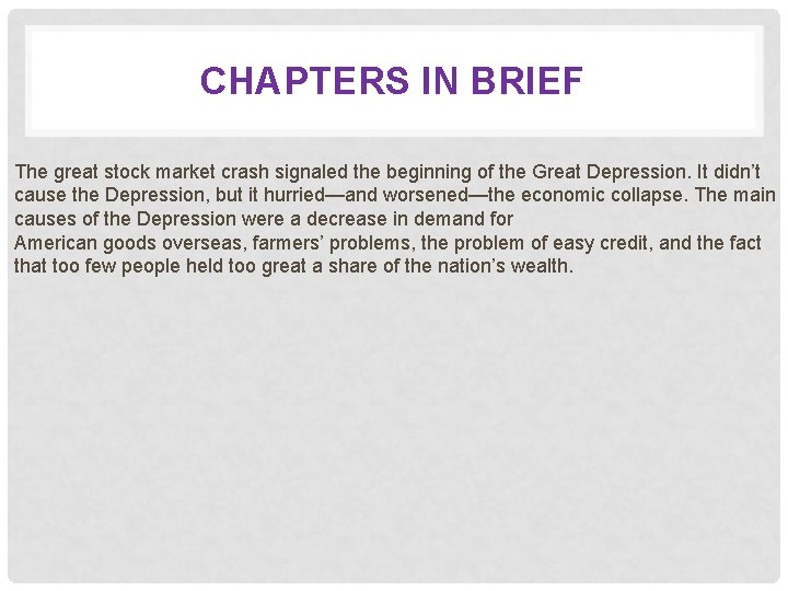 CHAPTERS IN BRIEF The great stock market crash signaled the beginning of the Great