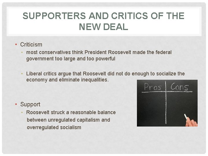 SUPPORTERS AND CRITICS OF THE NEW DEAL • Criticism • most conservatives think President