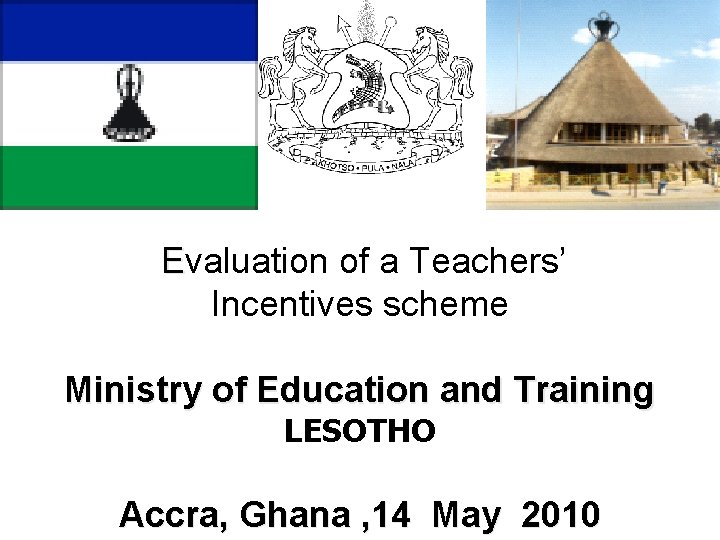 Evaluation of a Teachers Incentives scheme Ministry of