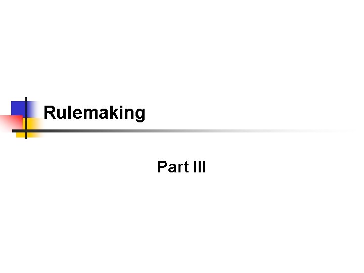 Rulemaking Part III 