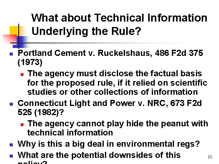 What about Technical Information Underlying the Rule? n n Portland Cement v. Ruckelshaus, 486