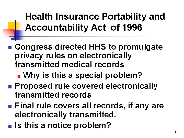 Health Insurance Portability and Accountability Act of 1996 n n Congress directed HHS to