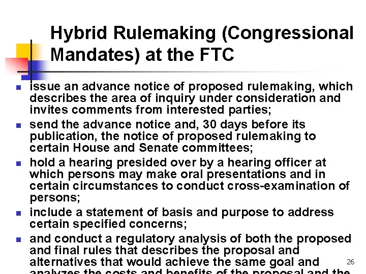 Hybrid Rulemaking (Congressional Mandates) at the FTC n n n issue an advance notice