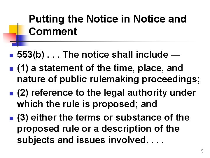 Putting the Notice in Notice and Comment n n 553(b). . . The notice