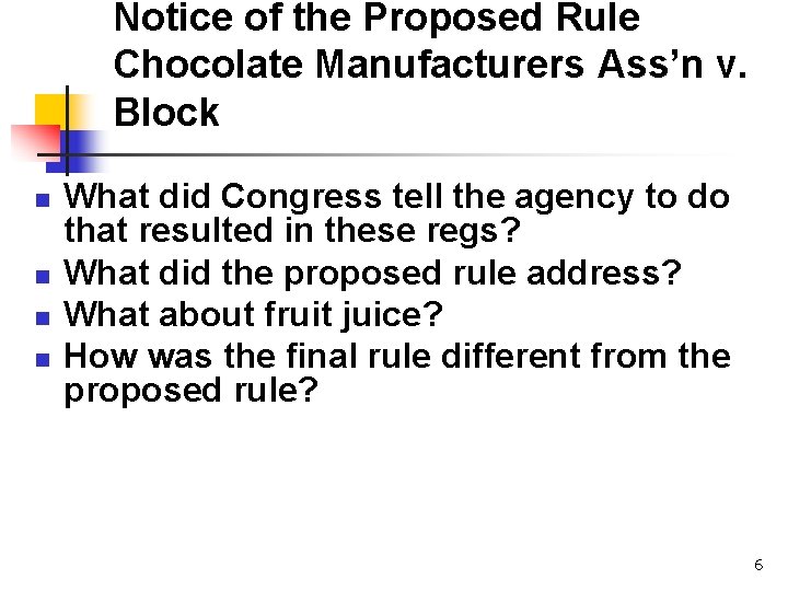 Notice of the Proposed Rule Chocolate Manufacturers Ass’n v. Block n n What did