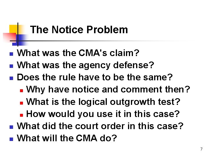 The Notice Problem n n n What was the CMA's claim? What was the