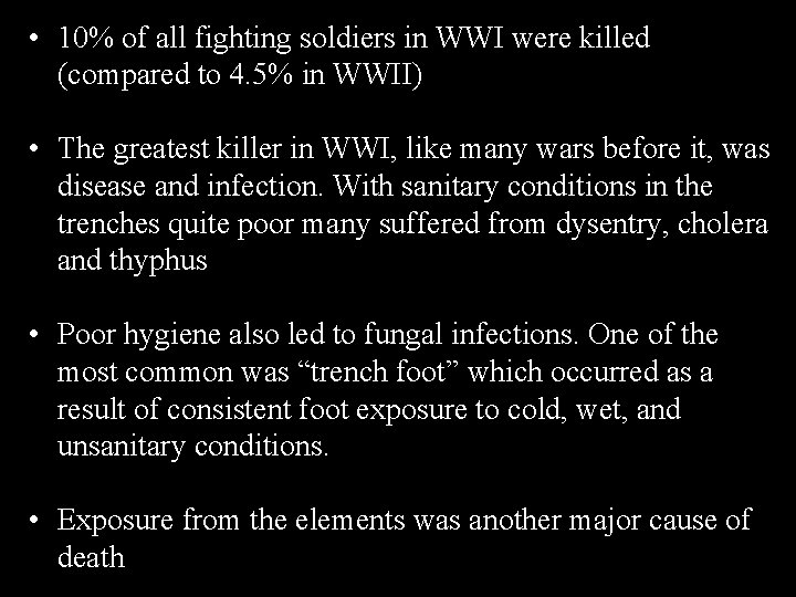 • 10% of all fighting soldiers in WWI were killed (compared to 4. • 10% of all fighting soldiers in WWI were killed (compared to 4.