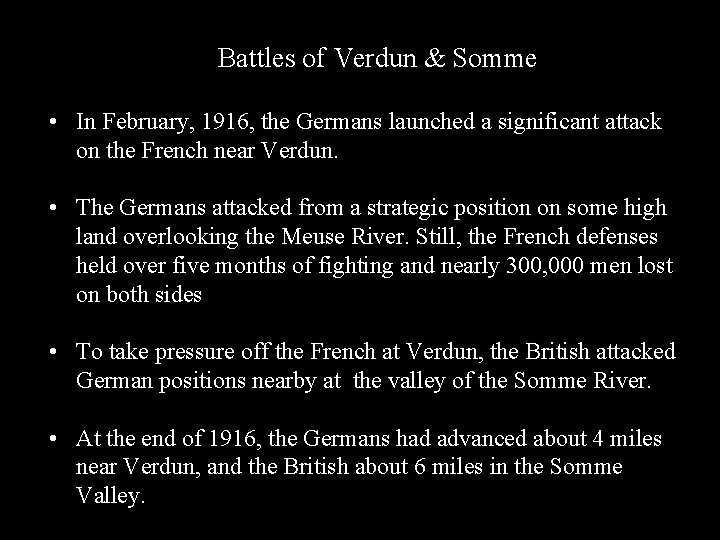 Battles of Verdun & Somme • In February, 1916, the Germans launched a significant Battles of Verdun & Somme • In February, 1916, the Germans launched a significant