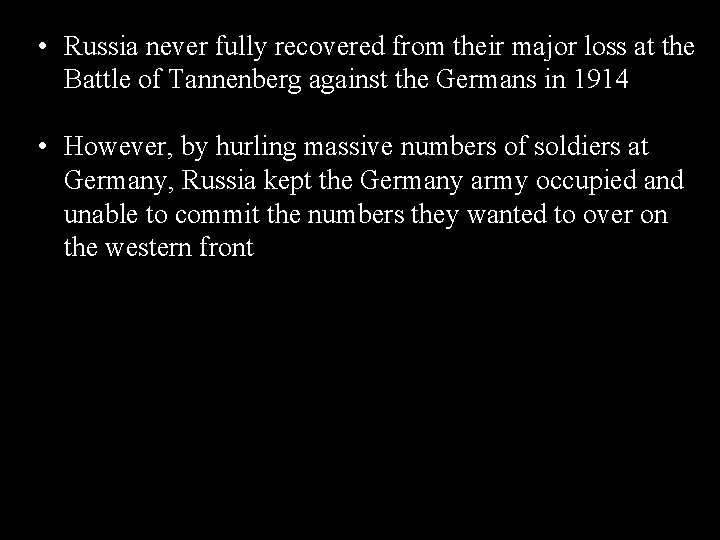 • Russia never fully recovered from their major loss at the Battle of • Russia never fully recovered from their major loss at the Battle of