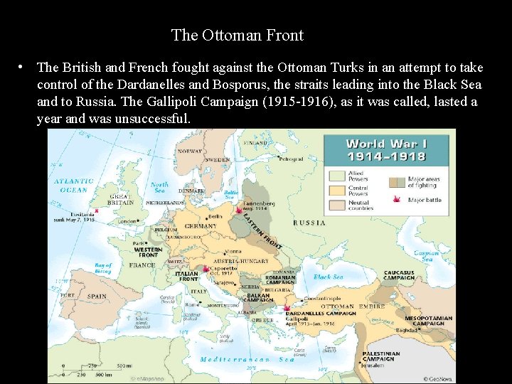 The Ottoman Front • The British and French fought against the Ottoman Turks in The Ottoman Front • The British and French fought against the Ottoman Turks in