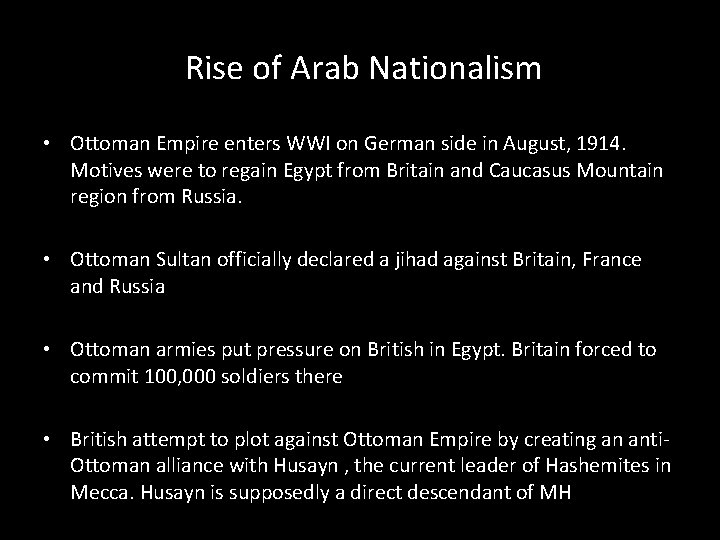 Rise of Arab Nationalism • Ottoman Empire enters WWI on German side in August, Rise of Arab Nationalism • Ottoman Empire enters WWI on German side in August,