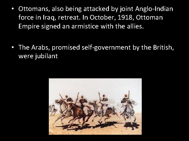 • Ottomans, also being attacked by joint Anglo-Indian force in Iraq, retreat. In • Ottomans, also being attacked by joint Anglo-Indian force in Iraq, retreat. In