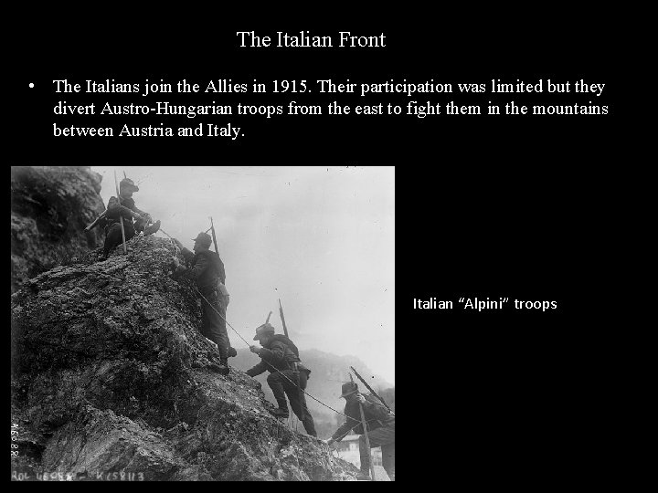 The Italian Front • The Italians join the Allies in 1915. Their participation was The Italian Front • The Italians join the Allies in 1915. Their participation was