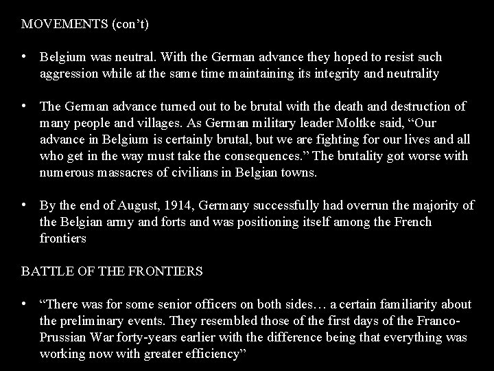 MOVEMENTS (con’t) • Belgium was neutral. With the German advance they hoped to resist MOVEMENTS (con’t) • Belgium was neutral. With the German advance they hoped to resist