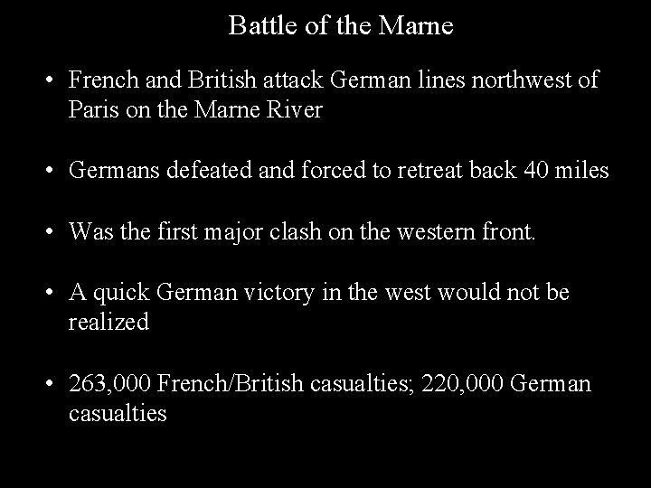 Battle of the Marne • French and British attack German lines northwest of Paris Battle of the Marne • French and British attack German lines northwest of Paris