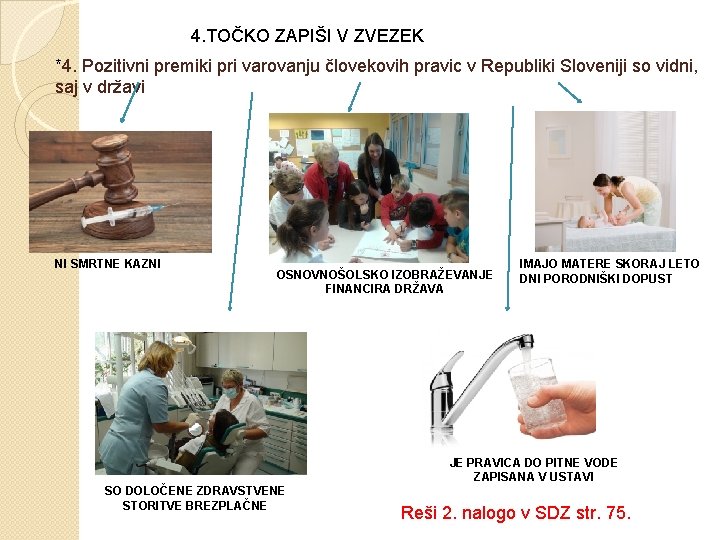 4. TOČKO ZAPIŠI V ZVEZEK *4. Pozitivni premiki pri varovanju človekovih pravic v Republiki