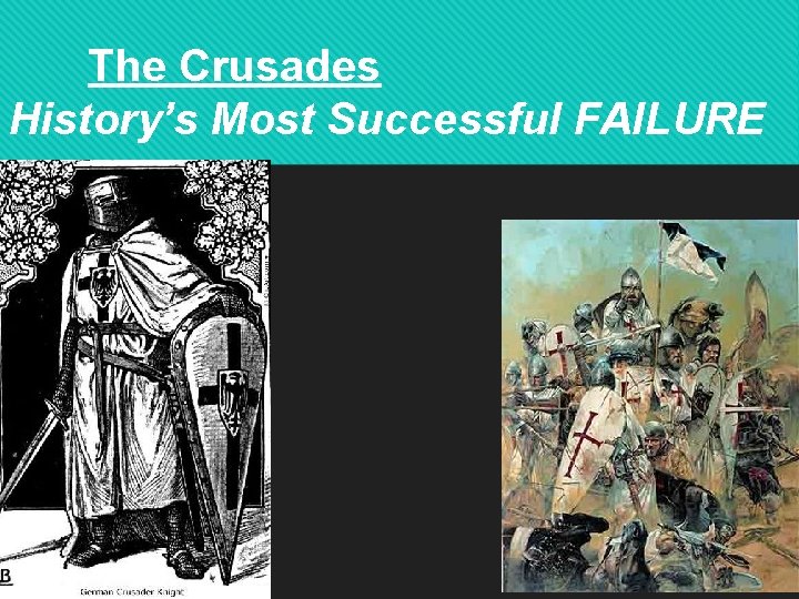 The Crusades History’s Most Successful FAILURE 