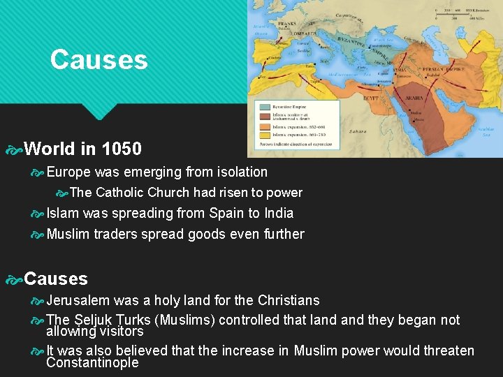 Causes World in 1050 Europe was emerging from isolation The Catholic Church had risen