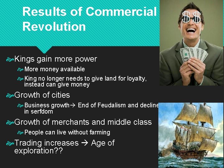 Results of Commercial Revolution Kings gain more power More money available King no longer