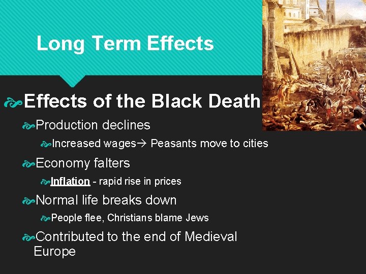 Long Term Effects of the Black Death Production declines Increased wages Peasants move to