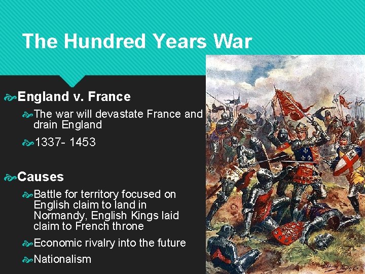 The Hundred Years War England v. France The war will devastate France and drain