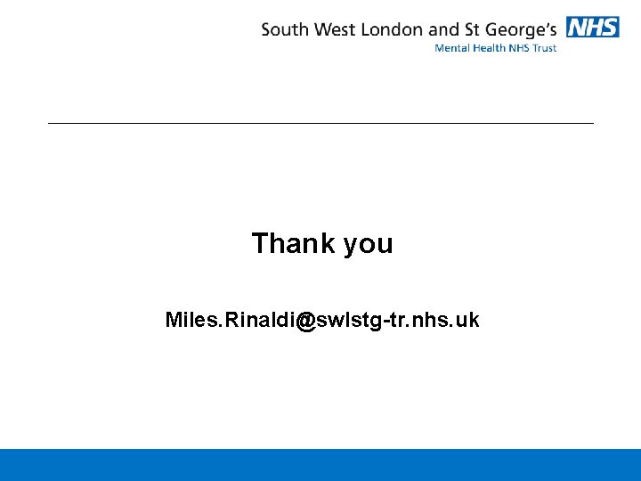 Thank you Miles. Rinaldi@swlstg-tr. nhs. uk 