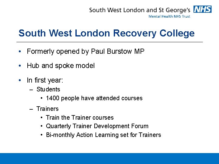 South West London Recovery College • Formerly opened by Paul Burstow MP • Hub