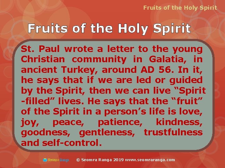 Fruits of the Holy Spirit St. Paul wrote a letter to the young Christian
