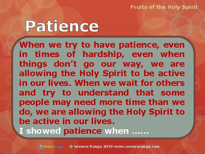 Fruits of the Holy Spirit Patience When we try to have patience, even in Fruits of the Holy Spirit Patience When we try to have patience, even in