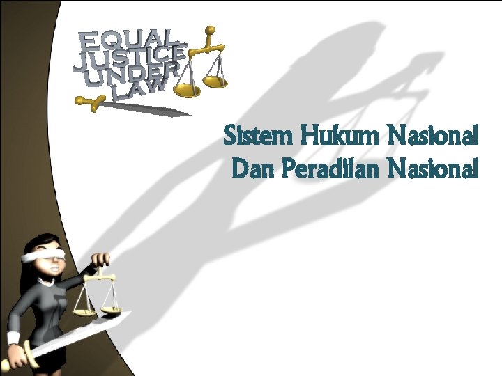Sistem Hukum Nasional Dan Peradilan Nasional 
