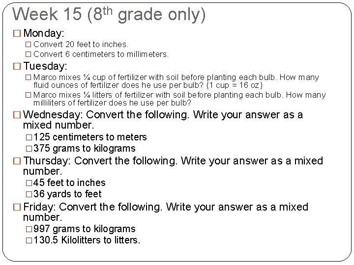 Week 15 (8 th grade only) � Monday: � Convert 20 feet to inches.