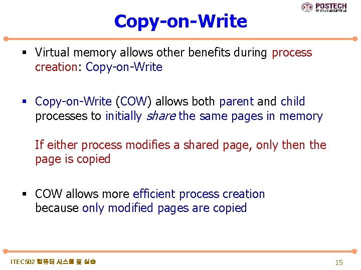 Copy-on-Write § Virtual memory allows other benefits during process creation: Copy-on-Write § Copy-on-Write (COW)
