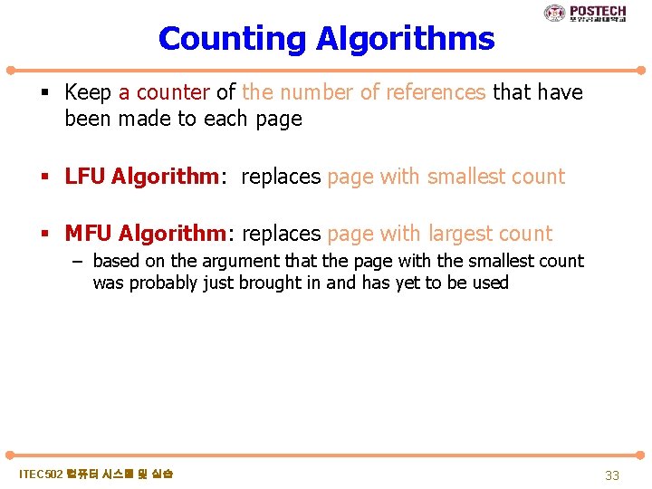 Counting Algorithms § Keep a counter of the number of references that have been