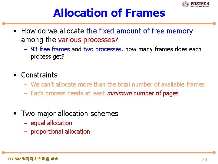 Allocation of Frames § How do we allocate the fixed amount of free memory