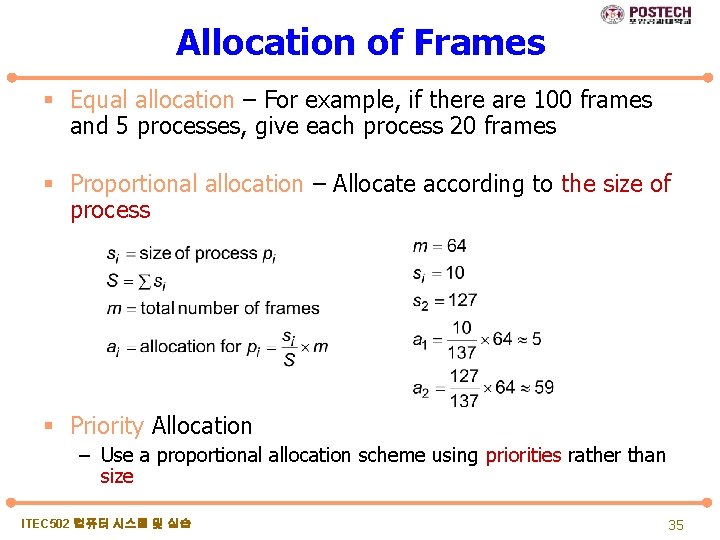 Allocation of Frames § Equal allocation – For example, if there are 100 frames