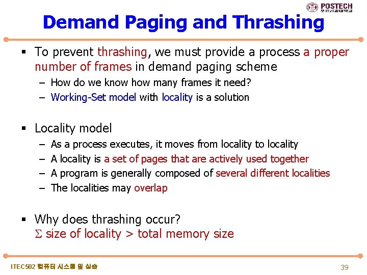 Demand Paging and Thrashing § To prevent thrashing, we must provide a process a