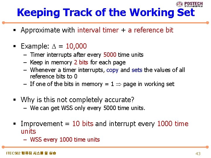 Keeping Track of the Working Set § Approximate with interval timer + a reference