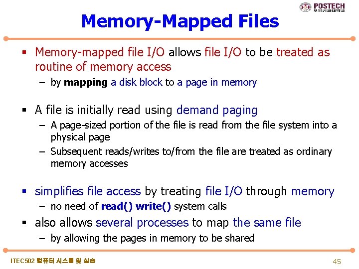 Memory-Mapped Files § Memory-mapped file I/O allows file I/O to be treated as routine