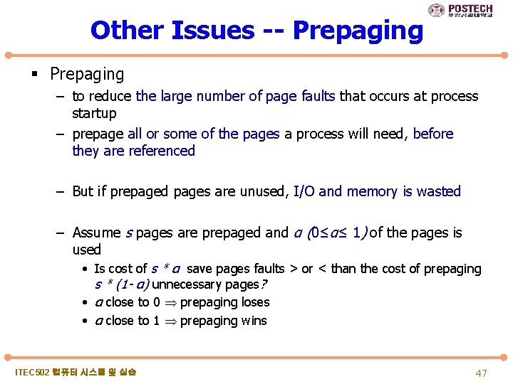 Other Issues -- Prepaging § Prepaging – to reduce the large number of page