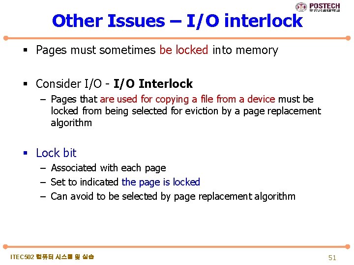 Other Issues – I/O interlock § Pages must sometimes be locked into memory §