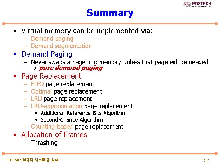 Summary § Virtual memory can be implemented via: – Demand paging – Demand segmentation