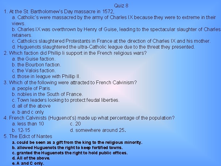 Quiz 8 1. At the St. Bartholomew’s Day massacre in 1572, a. Catholic’s were