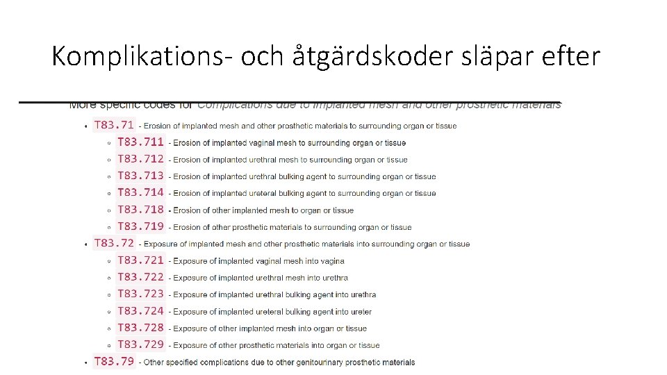 Komplikations- och åtgärdskoder släpar efter 